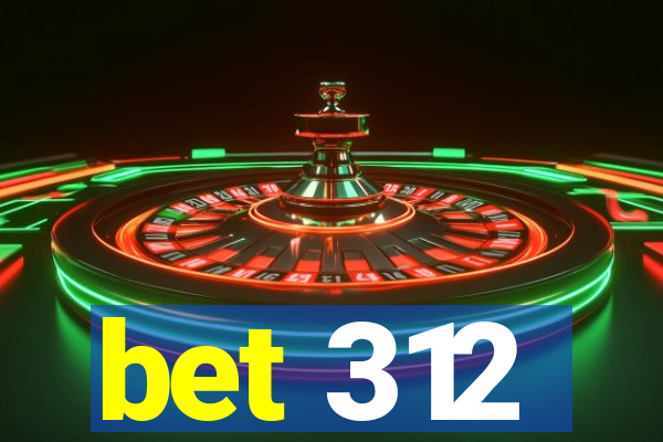bet 312